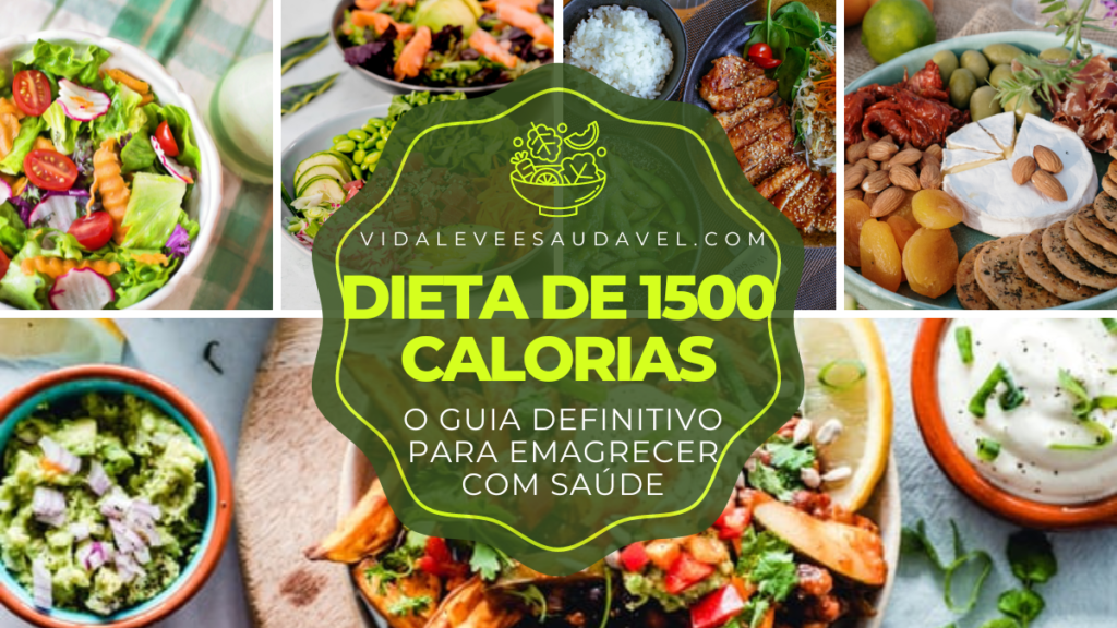 Dieta de 1500 Calorias: O Melhor Guia para Emagrecer com Saúde