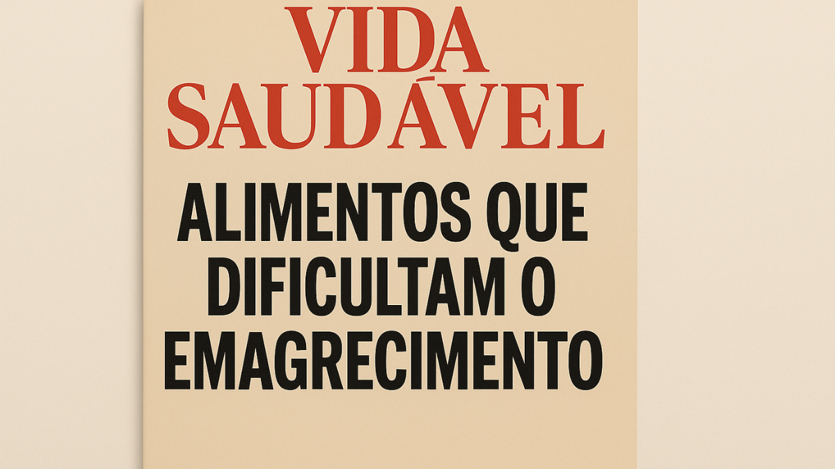 Imagem estilo capa de revista, ilustrando o tema "alimentos que dificultam o emagrecimento", com fundo em tons neutros e estética editorial.