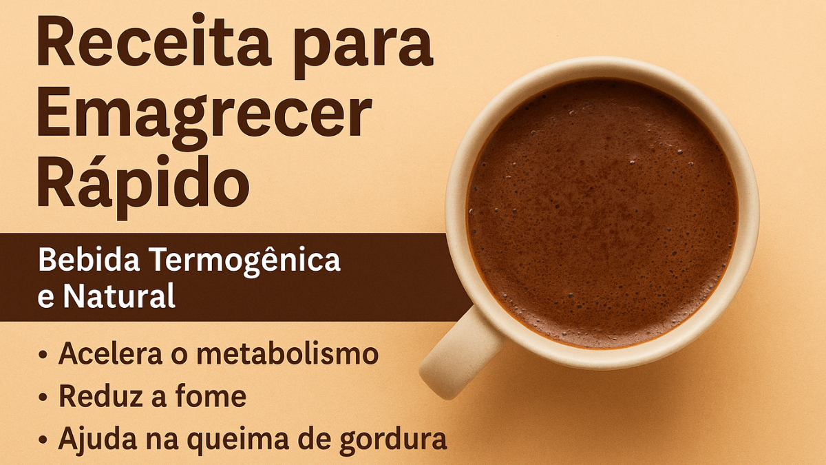 Xícara com bebida escura e cremosa sobre fundo bege, ao lado do texto "Receita para Emagrecer Rápido: Bebida Termogênica e Natural", destacando os benefícios de acelerar o metabolismo, reduzir a fome e ajudar na queima de gordura.