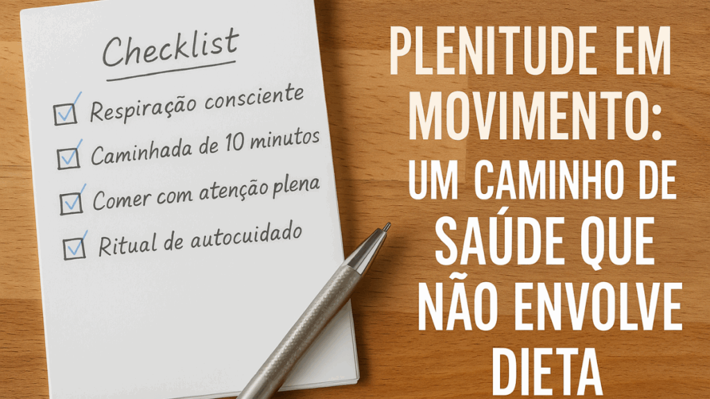 Plenitude em movimento: um caminho de saúde que não envolve dieta