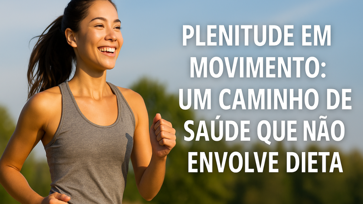 um caminho de saúde que não envolve dieta