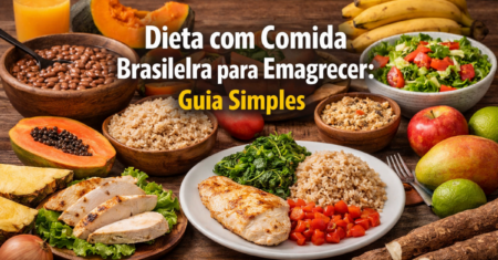 Dieta com Comida Brasileira para Emagrecer: Guia Natural e Fácil
