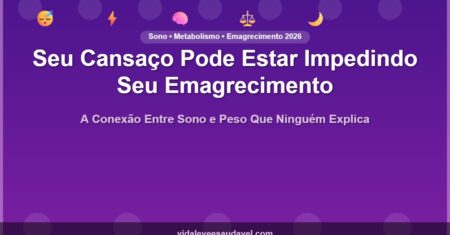 Seu Cansaço Pode Estar Impedindo Seu Emagrecimento