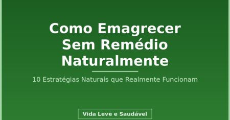 Como Emagrecer Sem Remédio Naturalmente: 10 Dicas