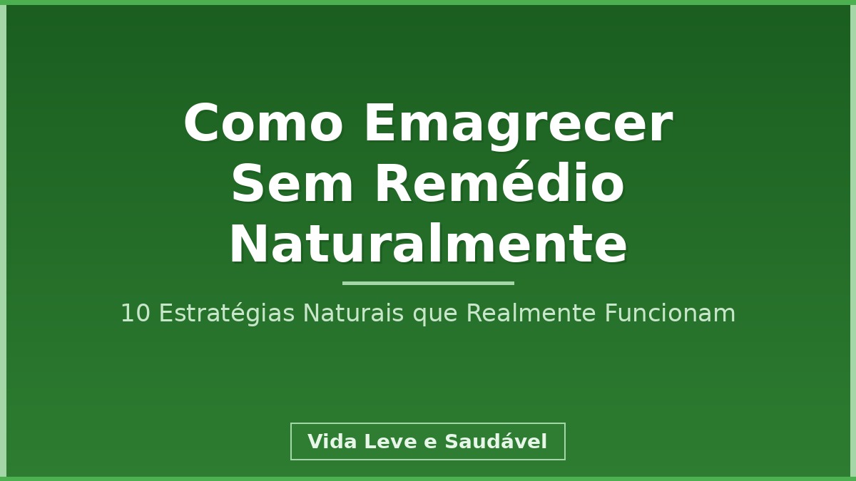 como emagrecer sem remédio naturalmente - estratégias naturais e saudáveis