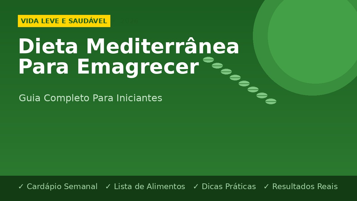 Dieta Mediterrânea Para Emagrecer dieta mediterrânea para emagrecer - guia completo com alimentos e cardápio semanal
