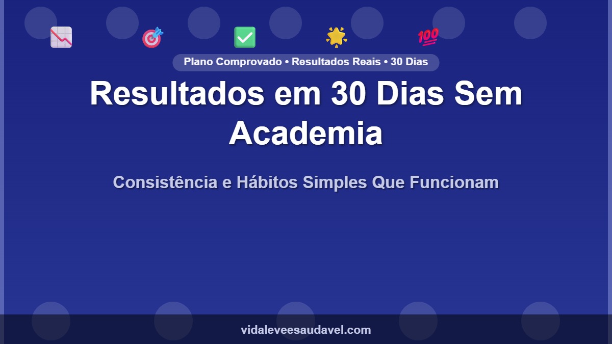 Resultados de Como Emagrecer Sem Academia em 30 Dias resultados de como emagrecer sem academia em 30 dias com hábitos saudáveis em casa