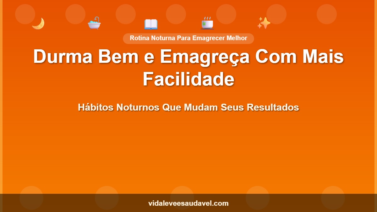 Rotina Noturna Para Melhorar o Sono e Emagrecer rotina noturna para melhorar o sono e emagrecer com pessoa relaxando antes de dormir