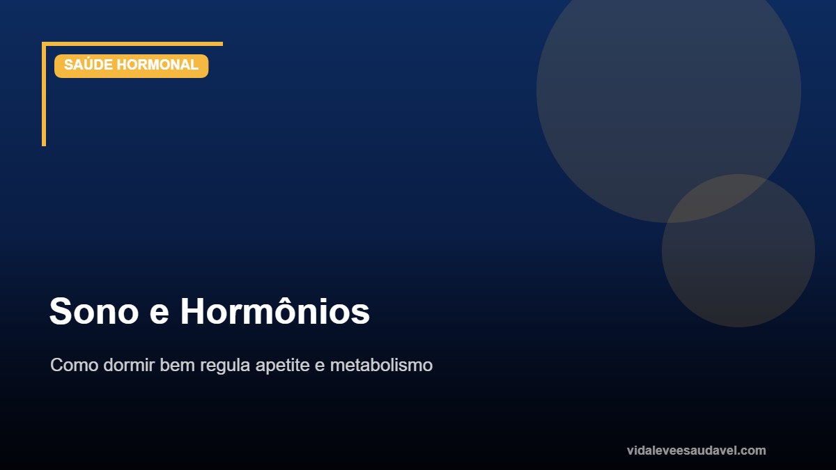 Qualidade do sono influencia hormônios do metabolismo e controle de peso